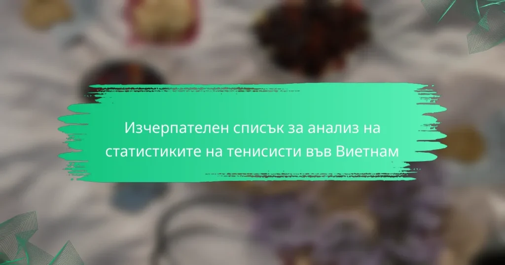 Изчерпателен списък за анализ на статистиките на тенисисти във Виетнам